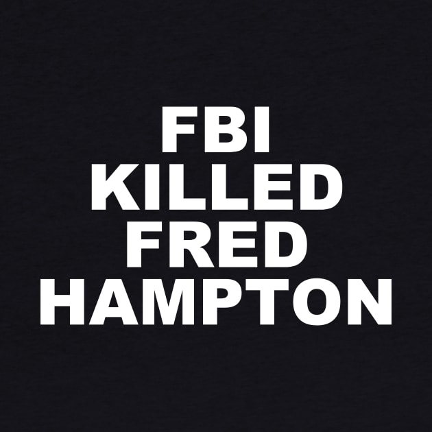 FBI KILLED FRED HAMPTON by bya